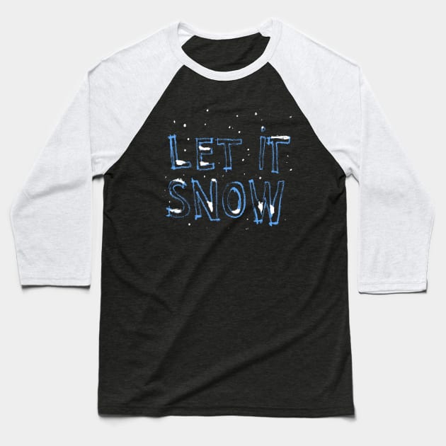 LET IT SNOW Baseball T-Shirt by Shelley Johannes Art